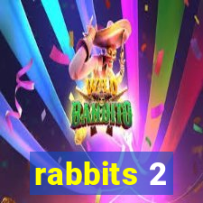 rabbits 2